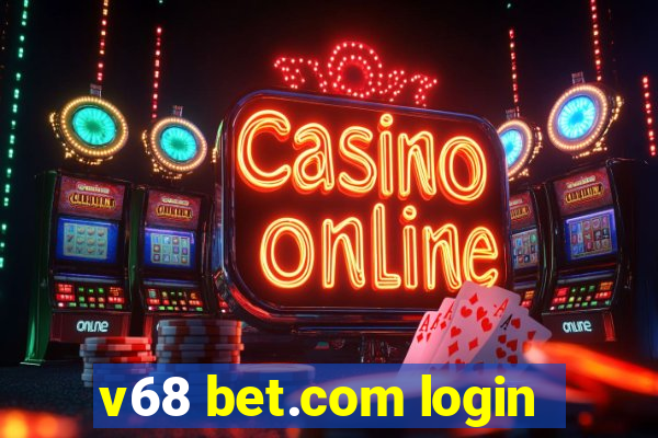 v68 bet.com login